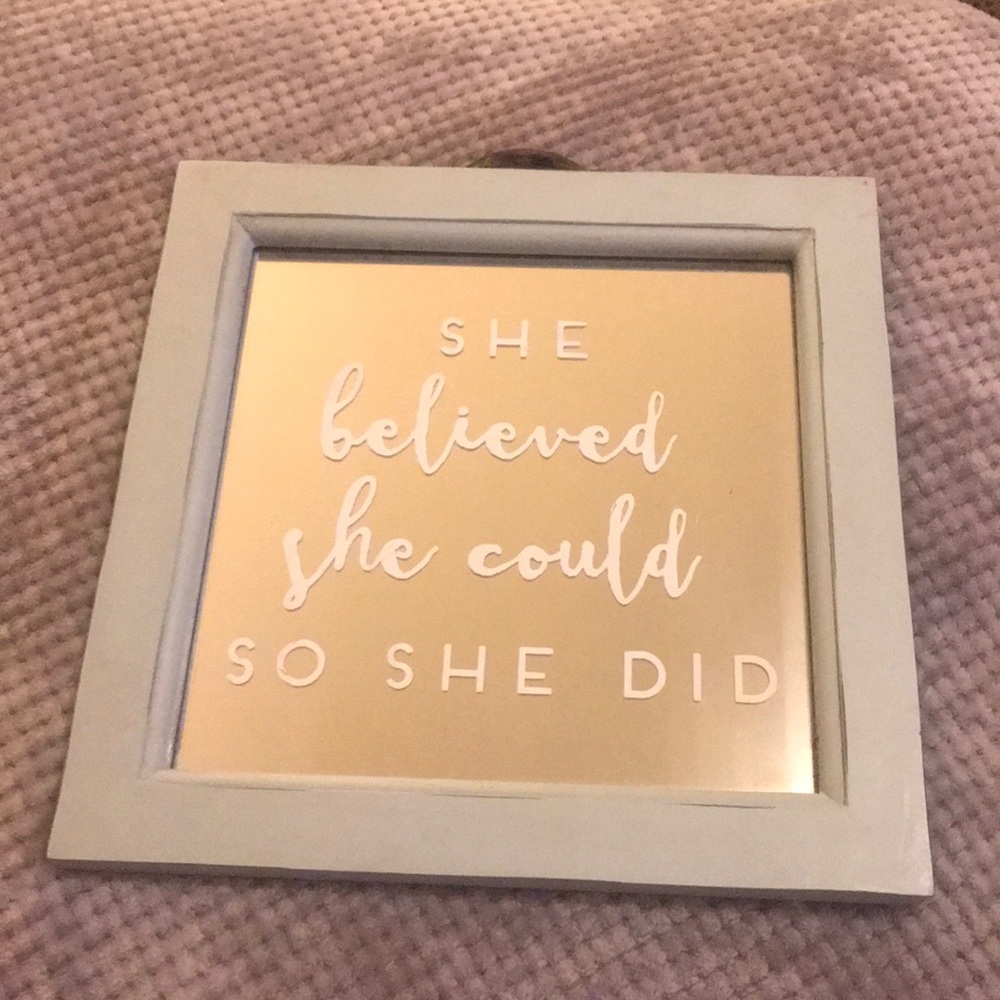 “She believed she could so she did” Mirror